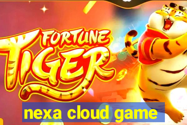 nexa cloud game